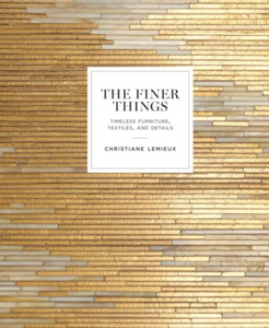 Album The Finer Things: Timeless Furniture, Textiles, and Details