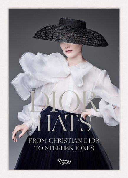 Album Dior Hats: From Christian Dior to Stephen Jones 